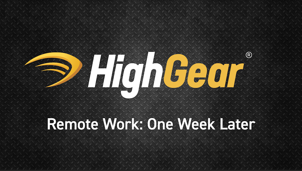 HighGear One week after working remotely